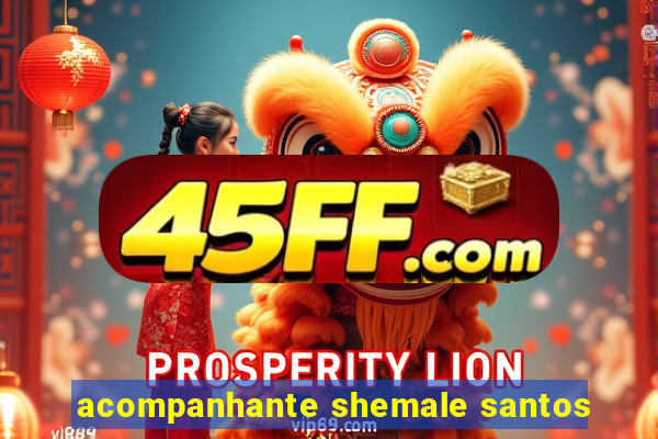 acompanhante shemale santos